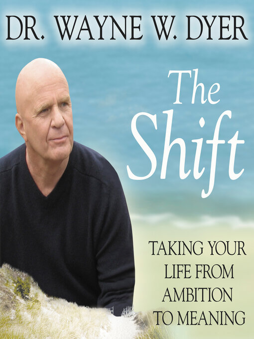 Title details for The Shift by Dr. Wayne W. Dyer - Wait list